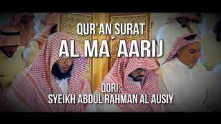 Surah AlMaarij  Syaikh Abdurrahman AlAusy [upl. by Ahs]