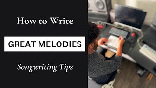 HOW TO WRITE A SONG  Writing Great Melodies Pt 1 [upl. by Einahteb]