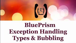 BluePrism  Exception HandlingTypes amp Bubbling  Reality amp Useful [upl. by Ainej31]