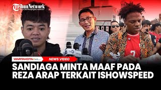 Sandiaga Minta Maaf pada Reza Arap Terkait Cuitan Soal Kunjungann IShowSpeed [upl. by Stig]