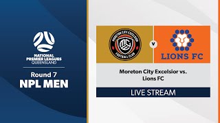 NPL Men Round 7  Moreton City Excelsior vs Lions FC [upl. by Notseh902]