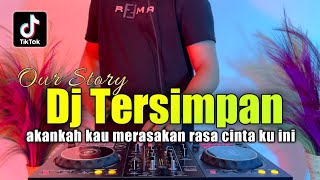 DJ AKANKAH KAU MERASAKAN RASA CINTAKU INI  TERSIMPAN OUR STORY VIRAL TIKTOK [upl. by Nido]