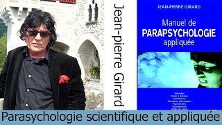 Jeanpierre Girard  Parapsychologie scientifique et appliquée [upl. by Apurk]