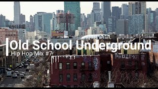 Old School Underground Hip Hop Mix 7 [upl. by Cybill]