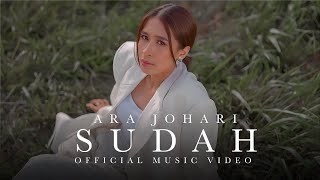 Ara Johari  Sudah Official Music Video [upl. by Morrie]