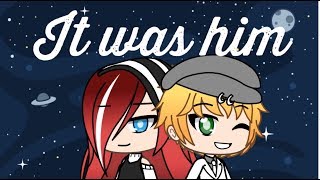 It Was Him  Gacha Life Mini Movie [upl. by Everrs]