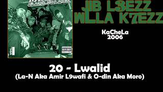 20  KaCheLa LaN Aka Amir L9wafi amp Odin Aka Moro  Lwalid [upl. by Aiahc205]