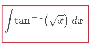 Integral arctansqrtx [upl. by Ylloj]