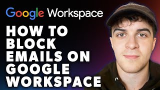 How to Block Emails on Google Workspace Full 2024 Guide [upl. by Arayk]