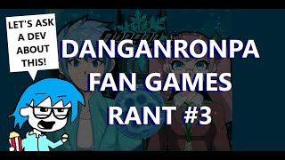 The Danganronpa FAN Games Rant 3  Ending At The Beginning [upl. by Aneger]