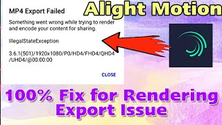 Alight Motion Error while Exporting  MP4 Export Failed  Illegal State Exception while rendering [upl. by Llenyaj424]