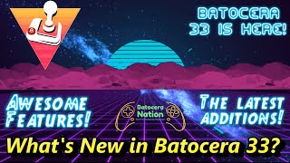 What is New in Batocera 33 [upl. by Bushey382]