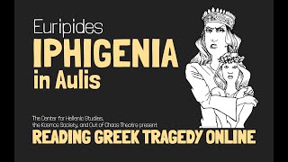 Iphigenia in Aulis Euripides  Reading Greek Tragedy Online [upl. by Ollie]