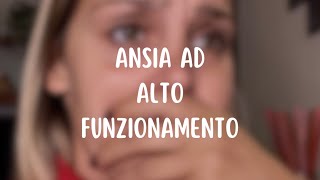 ANSIA AD ALTO FUNZIONAMENTO [upl. by Sharos415]