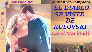 Audiolibro💖 EL DIABLO SE VISTE DE KOLOVSKY Audiolibro de amor con voz humana Novela romántica [upl. by Brader]