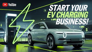 How to Start an Electric Vehicle Charging Station Business [upl. by Higgs]