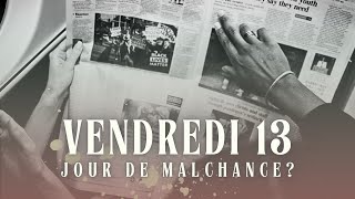 Vendredi 13  faitil vraiment peur  Histoire dun jour maudit [upl. by Billat]