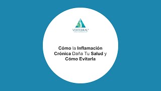 Cómo la Inflamación Crónica Daña Tu Salud y Cómo Evitarla [upl. by Mackler]