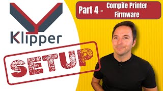 How To Compile Klipper Firmware For Your 3D Printer  Klipper 3D Printer Series Part 4 [upl. by Euqinemod]