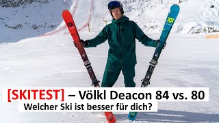 SKITEST Völkl Deacon 84 vs 80  welcher Ski ist besser für dich [upl. by Sidonius343]