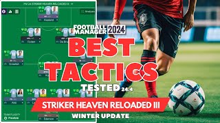 The Best Tactics on FM24 Tested  STRIKER HEAVEN RELOADED III Winter Update 244 Football Manager [upl. by Redep]