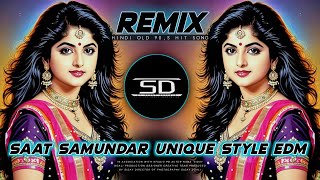 Saat Samundar  Unique Style Mix  Saat Samundar Paar Original Remix Dj Siday Remix 2024 New [upl. by Sharman737]