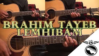 Brahim Tayeb Lemhibam TUTO GUITAR [upl. by Tharp]