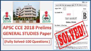 APSC Prelims GS Paper 2018 Fully Solved 100 Questions [upl. by Eanerb]