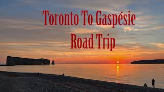 Toronto to Gaspé Peninsula Road Trip [upl. by Hogan577]