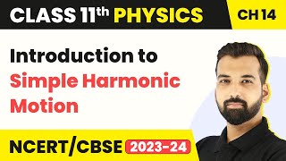 Class 11 Physics Chapter 14  Introduction to Simple Harmonic Motion  Oscillations [upl. by Beetner214]