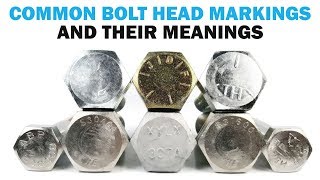 Bolt Head Markings What do they mean  Fasteners 101 [upl. by Liban623]