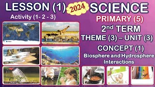 Science 2024 \ Primary 5 2nd term\ Unit 3 Concept 1 Lesson 1 Hydrosphere and Biosphere [upl. by Ika]