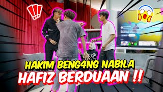 HAKIM BENG4NG NABILA amp HAFIZ BERDUAAN   AKHIRNYA HAFIZ LUAH PERASAAN UNTUK NABILA [upl. by Okechuku]