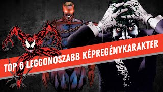 TOP 6 Leggonoszabb Képregénykarakter [upl. by Swainson]