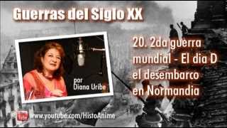 20 El día D el desembarco en Normandia por Diana Uribe 2da Guerra Mundial [upl. by Nagam]