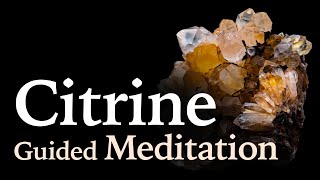 Citrine Crystal Guided Meditation  The Crystal of Shining Joy  Moon Omens [upl. by Arahahs242]