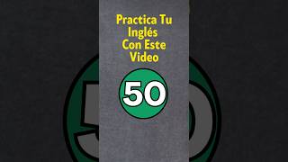 Practica Tu Inglés 50 [upl. by Edecrem286]