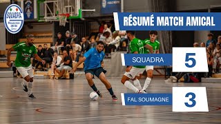 SQUADRA 5  3 FAL Soumagnes  Résumé match amical [upl. by Krause]