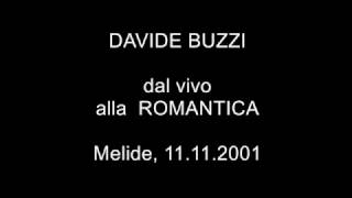 Davide Buzzi  Live alla Romantica di Melide 2001 [upl. by Ogires208]