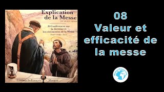 08  Valeur et efficacité de la messe [upl. by Zahara]