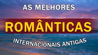 Musicas Internacionais Romanticas  As 100 Melhores Musicas Romanticas Anos 70 80 90 25 [upl. by Juliet]