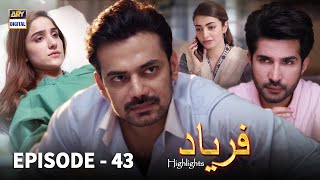 Faryaad Episode 43  Highlights  ARY Digital Drama [upl. by Bagley]