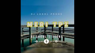 MERI TPZ DJ LOKOL FT TEENO 2024  DJ LOKOL PRODS [upl. by Garnet]