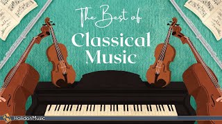 The Best of Classical Music  50 Greatest Pieces [upl. by Melville]