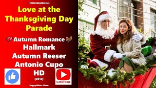 Love At The Thanksgiving Day Parade 💕 Holiday Romance 💕 Hallmark 2017 HD [upl. by Lallage]