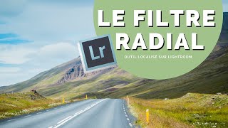 LIGHTROOM  Le FILTRE RADIAL loutil localisé [upl. by Odidnac]