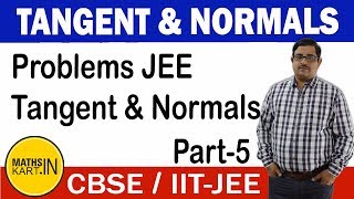 Problems on Tangent amp Normal in JEE  PART5  Tangent amp Normal Class12 CBSEJEE Maths [upl. by Adnana]