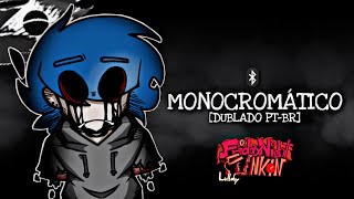 FANSING quotMONOCROMÁTICOquot  MONOCHROME  Friday Night Funkin Lullaby Dublado PTBR [upl. by Yrebmik]