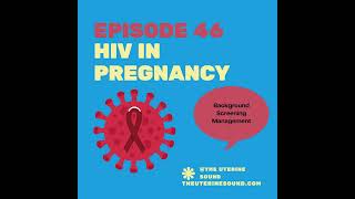 Episode 46 HIV in Pregnancy [upl. by Nivej]