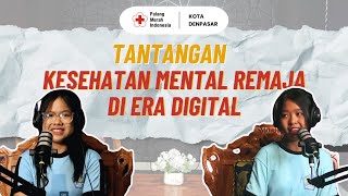 PODCAST SMKN 3 Denpasar  Tantangan Kesehatan Mental Remaja Di Era Digital [upl. by Cinimmod]